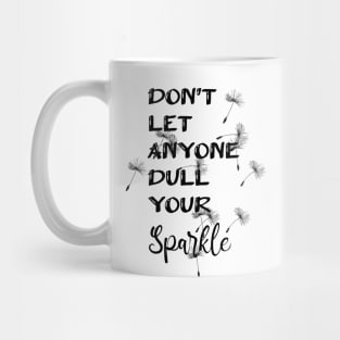 Don't Let Anyone Dull Your Sparkle Typography Design Mug